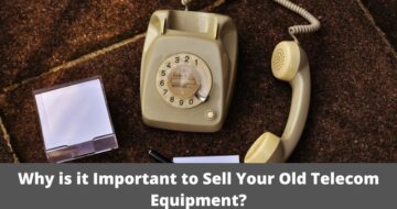 Sell Your Old Telecom Equipment