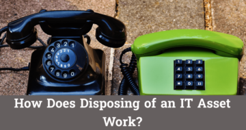 How Does Disposing of an IT Asset Work?