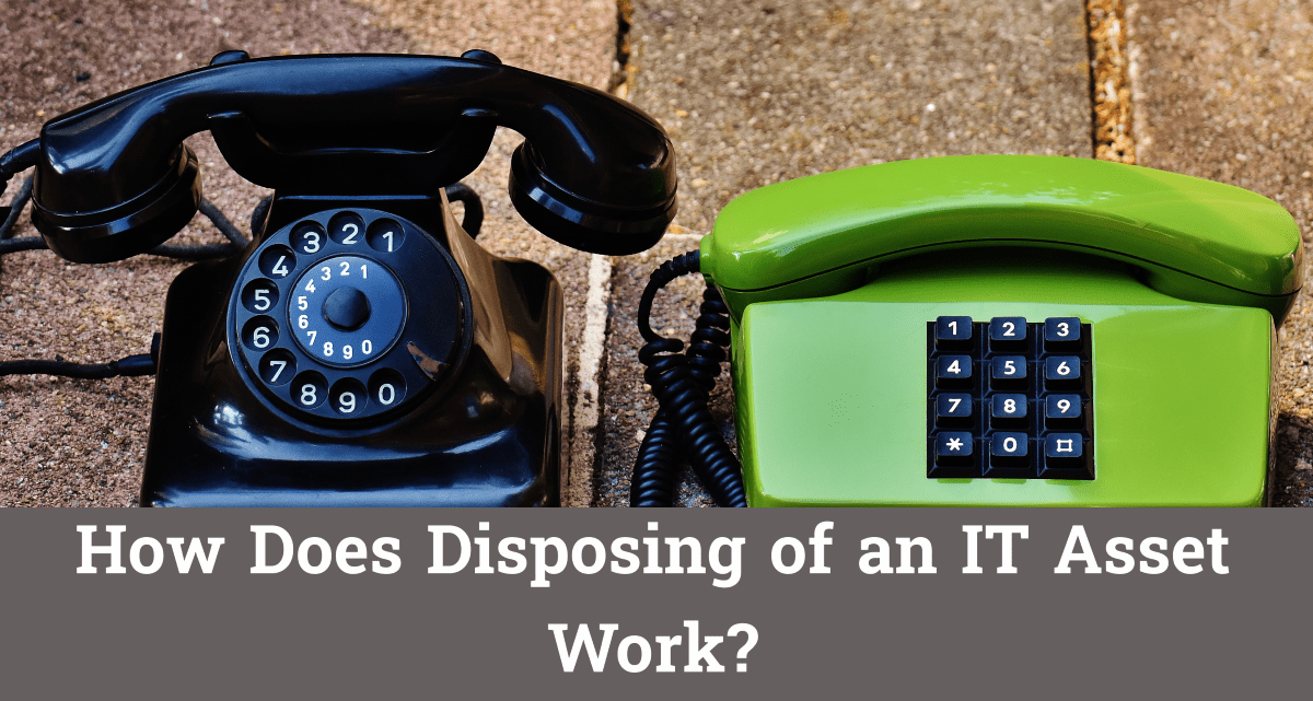 How Does Disposing of an IT Asset Work?